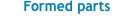 Formed parts